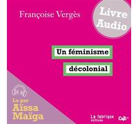 Un féminisme décolonial - Françoise Vergès - La fabrique éditions - Livre audio - Livre
