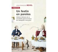 Un festin en paroles: Histoire littéraire de la sensibilité gastronomique de l'antiquité à nos jours
