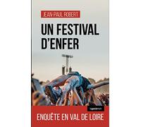 Un festival d'enfer - Enquete en Val de Loire