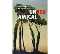 Un feu amical Avraham B. Yehoshua (Auteur)