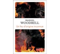 Un feu d'origine inconnue - Daniel Woodrell - Autrement - broché - Roman