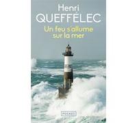 Un feu s'allume sur la mer Henri Queffélec (Auteur), Eric Auphan (Préface)