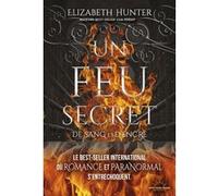 Un feu secret - De sang et d'encre - Tome 1 Elizabeth Hunter (Auteur), Agathe Gras (Traduction)