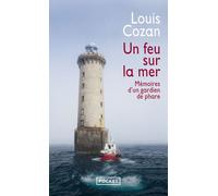 Un feu sur la mer - Mémoires d'un gardien de phare - Louis Cozan - Pocket - Poche - Témoignage