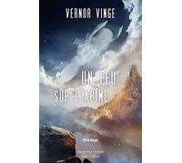 Vernor Vinge – Un feu sur l'abîme – Traduit par Guy Abadia – Éditions Robert Laffont