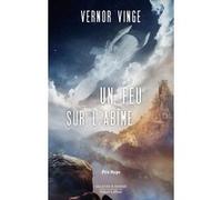 Vernor Vinge – Un feu sur l'abîme – Traduit par Guy Abadia – Éditions Robert Laffont