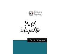 Un fil à la patte de Georges Feydeau (fiche de lecture et analyse complète de l'oeuvre)