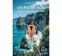 Un Fil de Soie sépare le paradis de l'enfer - Dominique Bastiani - Cleopatra - broché - Roman