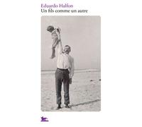 Un fils comme un autre - Eduardo Halfon - Table ronde - broché - Roman