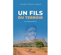 Un fils du terroir Autobiographie - Amadou Thierno Diallo - L'harmattan - broché - Autobiographie