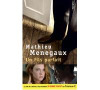 Un fils parfait - Mathieu Menegaux - Points - Poche - Roman
