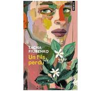 Sacha Filipenko – Un fils perdu – Roman – Points Poche