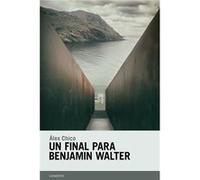 Un Final Para Benjamin Walter Chico, Álex (Auteur)