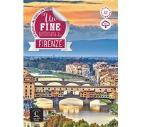 Un fine settimana a Firenze: Un viaggio, una citta, una storia