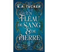 K. A. Tucker – Un Fléau de Sang & de Pierre – Une romantasy forbidden love – Poche