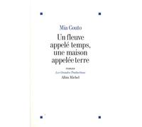 Un fleuve appelé temps, une maison appelée terre