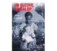 Un fleuve au galop - Alex Lorette - Genese - broché - Roman