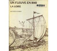 Un fleuve en 1840, la Loire