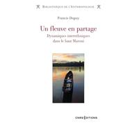 Un fleuve en partage - Dynamiques interethniques dans le haut Maroni