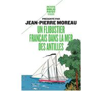 Un flibustier français dans la mer des Antilles - Jean-Pierre Moreau - Payot - Poche - Récit