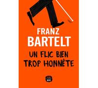 Un flic bien trop honnête - Franz Bartelt - Seuil - broché - Roman