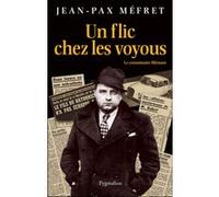 Un flic chez les voyous Jean-Pax Mefret (Auteur)