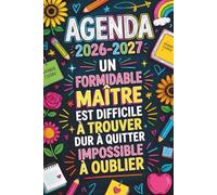 Un Formidable Maître Est Difficile À Trouver Dur À Quitter Impossible À Oublier: Joli Planificateur Semainier Original, Pratique, Utile | Agenda 2026 2027