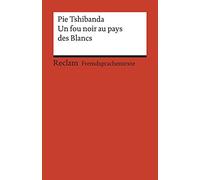 Un fou noir au pays des Blancs: Récit autobiographique. Französischer Text mit deutschen Worterklärungen. B1 (GER)