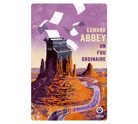 Un fou ordinaire - Edward Abbey - Gallmeister - Poche - Roman