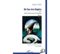 Un fou rire d'opéra Suivi de Cinquante moèmes primeur pour la jeunesse - Özdemir Ince - L'harmattan - broché - Poésie