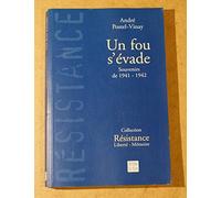Un fou s'évade.Souvenirs de 1941-1942