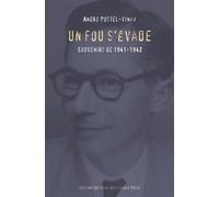 Un fou s'évade Souvenirs de 1941-1942 - André Postel-Vinay - Du Felin Eds - Poche - Récit