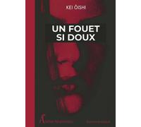 Un fouet si doux - Kei Oishi - Atelier Akatombo - broché - Roman