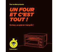 Un four et c'est tout - pour les Nuls, Facile et bon - Emilie Laraison - First - broché - Guide