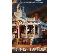 Un foyer pour la vie: Une romance de Windsor Peak