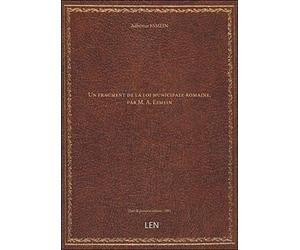 Un fragment de la loi municipale romaine, par M. A. Esmein