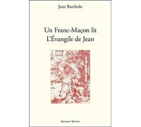 Un Franc-Maçon lit l'Evangile de Jean