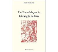 Un Franc-Maçon lit l'Evangile de Jean