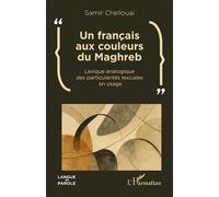 Samir Chellouai – Un français aux couleurs du Maghreb – Lexique analogique – Broché