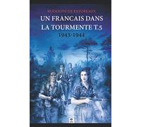 Un Français dans la tourmente t.5: 1943-1944 "Assaut sur la forteresse Europe"