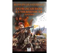 UN FRANÇAIS DANS LA TOURMENTE T.8 "INDOCHINE": "Indochine"