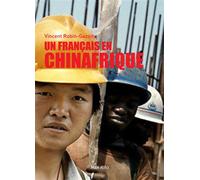 Un français en Chinafrique - Vincent Robin-Gazsity - Max Milo - broché - Etude