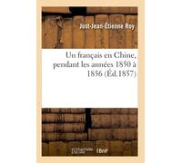Un français en Chine, pendant les années 1850 à 1856 (Éd.1857)