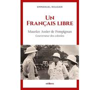 Un Français libre Maurice Assier de Pompignan, gouverneur des colonies - Emmanuel Rougier - Edisens - broché - Essai