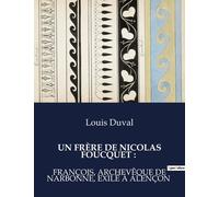 Un Frère De Nicolas Foucquet : François, Archevêque De Narbonne, Exilé À Alençon