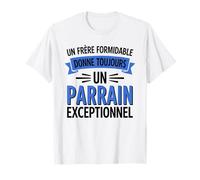 Un frère Formidable Donne Toujours Un Parrain Exceptionnel T-Shirt