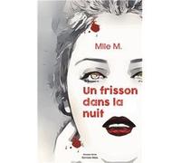 Un frisson dans la nuit Mlle M. (Auteur)