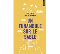 Un funambule sur le sable - Gilles Marchand - Points - Poche - Roman