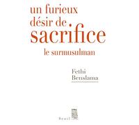 Un furieux désir de sacrifice. Le surmusulman