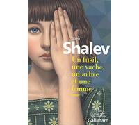 Un fusil, une vache, un arbre et une femme Meir Shalev (Auteur), Sylvie Cohen (Traduction)